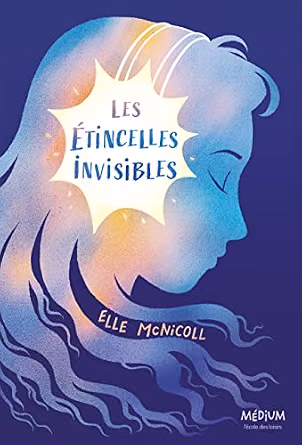 Couverture du livre ETINCELLES INVISIBLES